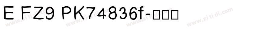 E FZ9 PK74836f字体转换